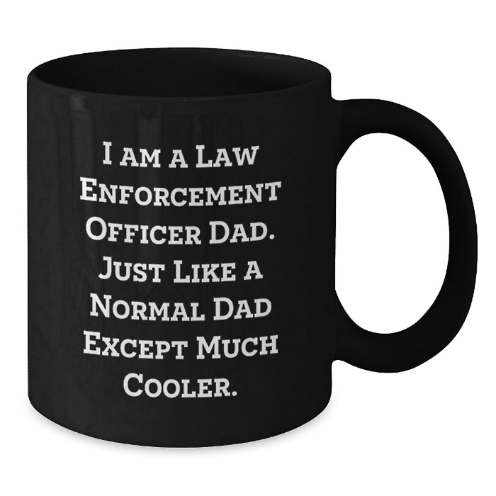 Funny Law Enforcement Officer Gifts for Men, Dad Humor Black Coffee Mug, Graduation Unique Gifts from Family, Customized for Law Enforcement Officer Dads - Additional
