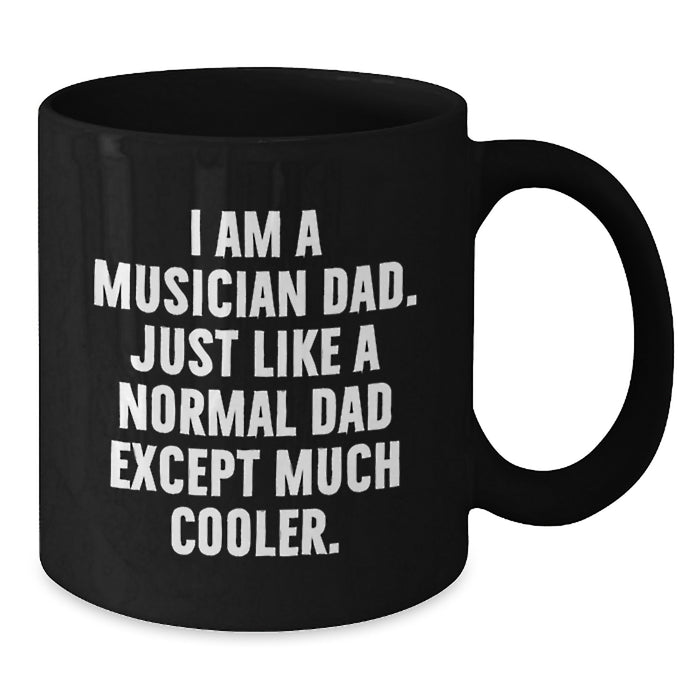 Funny Musician Gifts for Men - I Am A Musician Dad Black Coffee Mug, Perfect for Musician Dads Graduation Unique Gifts from Family, Great for Music Lover - Additional
