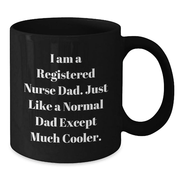 Funny Registered Nurse Black Coffee Mug Gifts for Registered Nurse Dad Birthday Unique Gifts from Friends - Additional