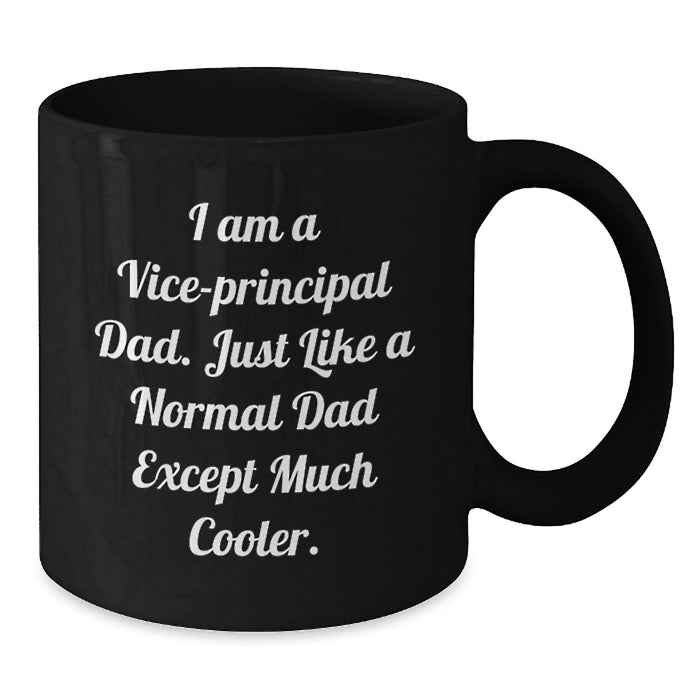 Funny Vice-principal Dad Mug, Gifts from Friends and Family, Perfect for Vice-principal Appreciation Graduation Unique Gifts - Additional