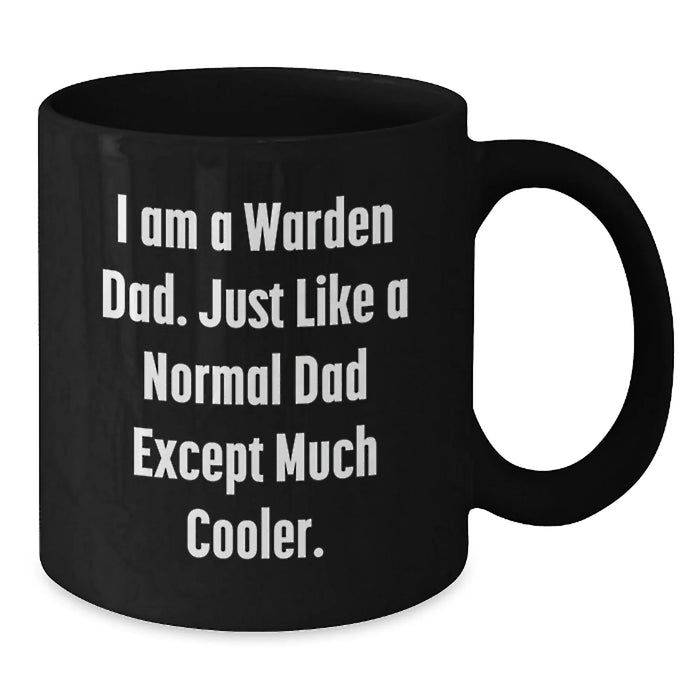 Funny Warden Dad Christmas Unique Gifts - Black Coffee Mug for Him, Unique Gift Ideas for Men from Family, Friends, Coworkers - Additional
