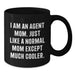 Funny Agent Mom Graduation Unique Gifts for Agent, Black Coffee Mug with 'I Am An Agent Mom Just Like A Normal Mom Except Much Cooler' Quote, Gifts from Family - Additional