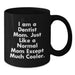 Dentist Mom Humor Funny Graduation Unique Gifts for Men Women Friends Coworkers Family from a Dentist Black Coffee Mug 11oz 15oz Microwave Dishwasher Safe - Additional