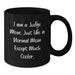 Funny Judge Mom Gifts for Judge, I Am A Judge Mom Coffee Mug, Graduation Unique Gifts from Friends - Additional