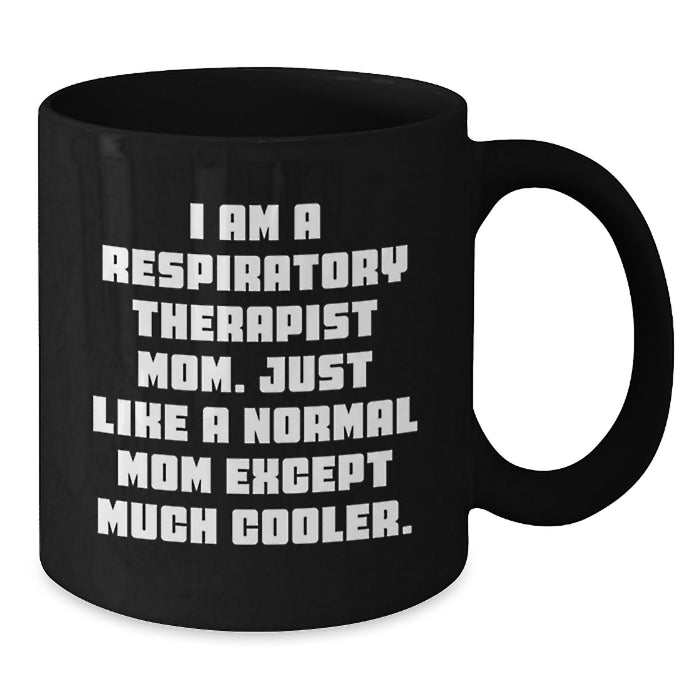 Funny Respiratory Therapist Mom Gifts, Black Coffee Mug for Graduation Unique Gifts from Family, Friends, and Coworkers - Additional
