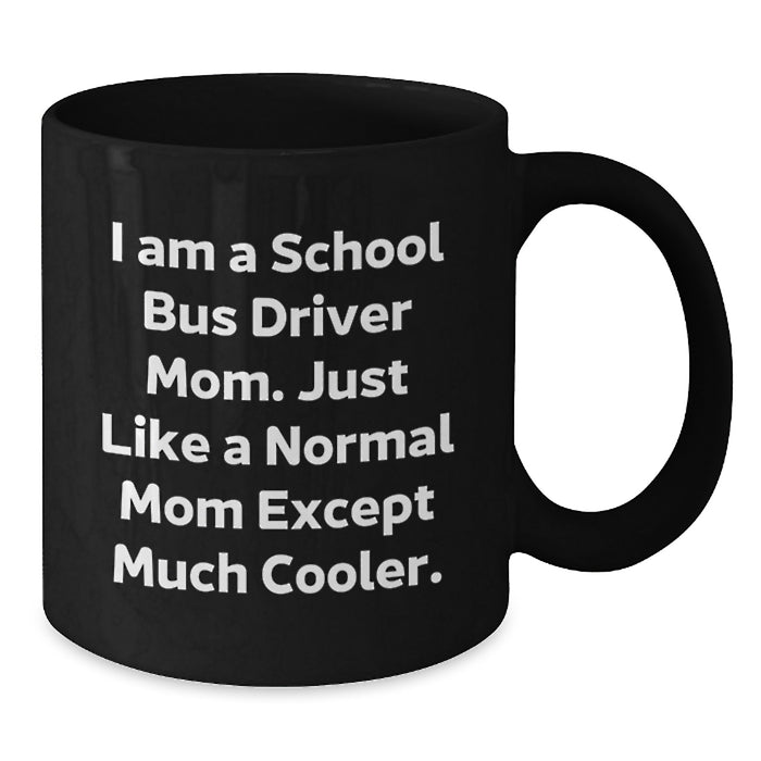 Funny School Bus Driver Gifts from Family - Mom's Cooler Coffee Mug for School Bus Driver Graduation - Additional
