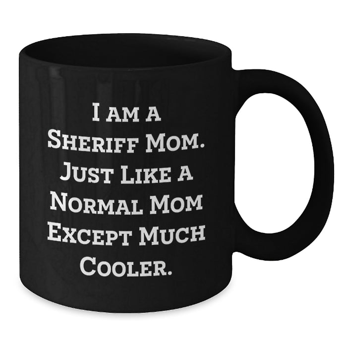 Funny Sheriff Mom Gifts for Sheriff Men Graduation Unique Sheriff Mugs from Friends - Additional