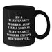 Funny Maintenance Worker Birthday Unique Gifts from Friends to Coworkers - Black Coffee Mug, I'm A Maintenance Worker. Just Like A Normal Maintenance Worker Except Much Hotter. - Additional