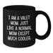 Funny Valet Gifts from Friends or Family - Black Coffee Mug for Valentine's - 'I Am A Valet Mom' Quote - Additional