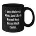 Funny Gifts from Mom to Waitress Graduation Unique Black Coffee Mug - I Am A Waitress Mom Quote - Additional