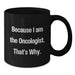 Gifts from Oncologist Friends, Because I Am The Oncologist. That's Why., Black Coffee Mug for Graduation Unique Gifts - Additional
