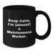 Funny Maintenance Worker Black Coffee Mug, Gifts from Friends to Keep Calm, Almost A Maintenance Worker, Graduation Unique Gifts for Maintenance Worker - Additional