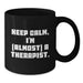Funny Therapist Gifts from Friends for Graduation Unique Black Coffee Mug - 'Keep Calm, I'm almost A Therapist.' - Additional