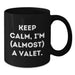 Funny Valet Gifts from Mom, Black Coffee Mug - Keep Calm, I'm Almost A Valet - Unique Graduation Gifts for Valet Men - Additional
