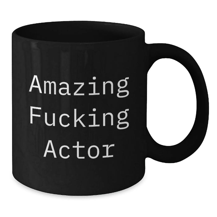 Funny Actor Gifts for Men, Amazing F--king Actor Black Coffee Mug, Unique Christmas Unique Gifts from Friends - Additional
