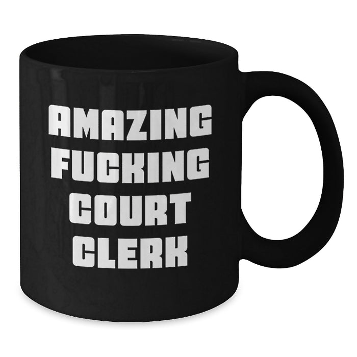 Amusing Court Clerk Gifts for Men, Funny Court Clerk Black Coffee Mug, Unique Graduation Gifts from Friends to Court Clerks, Amazing Court Clerk Quote on Black Coffee Mug - Additional