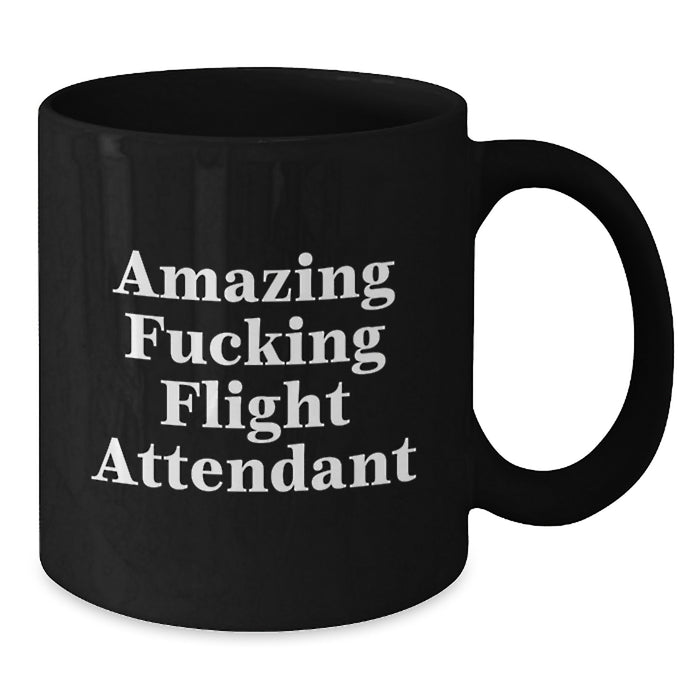 Flight Attendant Mugs Funny Gift for Flight Attendant Crew, Unique Black Coffee Mug, Amazing F--king Flight Attendant Quote, Gifts from Family Friends to Flight Attendant Graduation - Additional