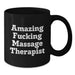 Funny Quote Massage Therapist Gifts for Graduation, Gifts from Friends to Massage Therapist, Black Coffee Mug, 11oz or 15oz Capacity, Microwave and Dishwasher Safe - Amazing F--king Massage Therapist - Additional