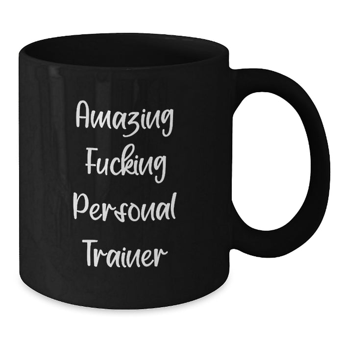 Personal Trainer Quotes Funny Gifts from Friends to Graduation Unique Black Coffee Mugs - Additional