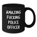 Funny Police Officer Gifts, Black Coffee Mug, Amazing 'F--king' Quote for Men, Women, Friends Graduation Unique - Additional