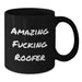 Funny Roofer Gifts from Friends to Men - Black Coffee Mug for Roofer Enthusiast, Amazing F--king Roofer Quote, Graduation Unique Gifts for Him - Additional