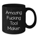 Funny Tool Maker Gifts from Friends - Amazing 'F--king Tool Maker' Black Coffee Mug for Men - Unique Graduate Gift - Additional