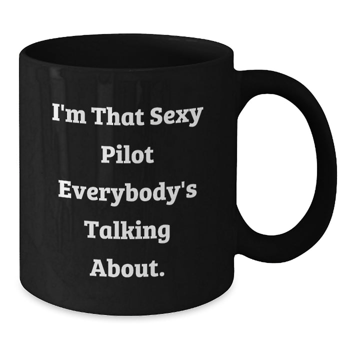 Funny Pilot Gifts for Graduation, Black Coffee Mug with I'm That Sexy Pilot Everybody's Talking About. - Additional