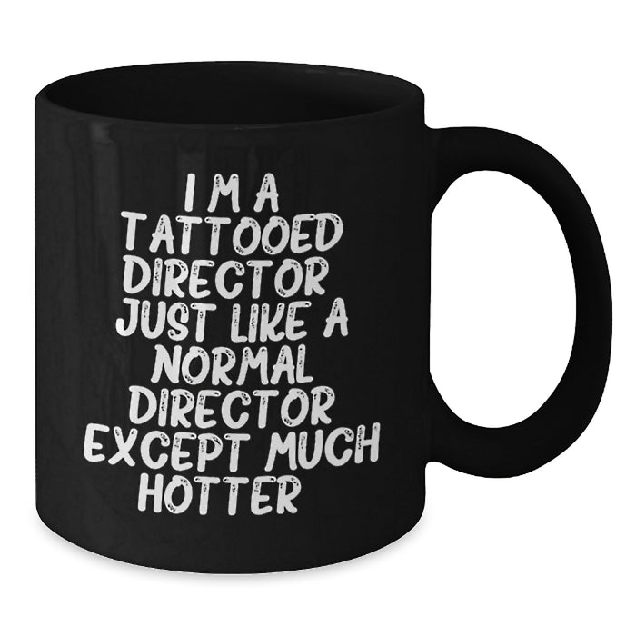 Funny Director Gifts for Him, I'm A Tattooed Director Mugs for Coffee, Unique Black Coffee Mugs for Christmas - Additional