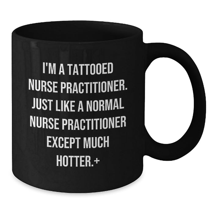 Funny Nurse Practitioner Black Coffee Mug Gifts from Friends for Graduation Unique - Additional
