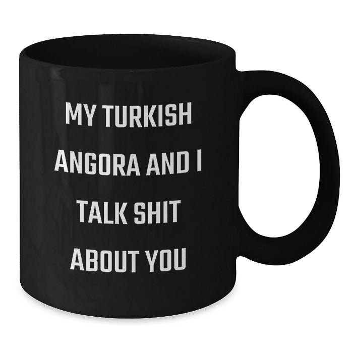 Funny Turkish Angora Cat Gifts from Friends to Family - Black Coffee Mug - My Turkish Angora And I Talk Shit About You - Additional