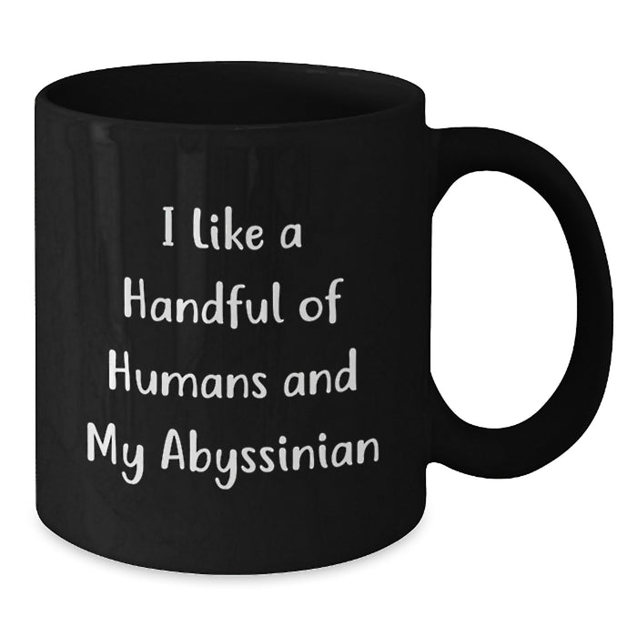 Funny Abyssinian Cat Gifts for Men from Friends or Family - I Like A Handful Of Humans And My Abyssinian Graduation Unique Black Coffee Mug, 11oz or 15oz - Additional