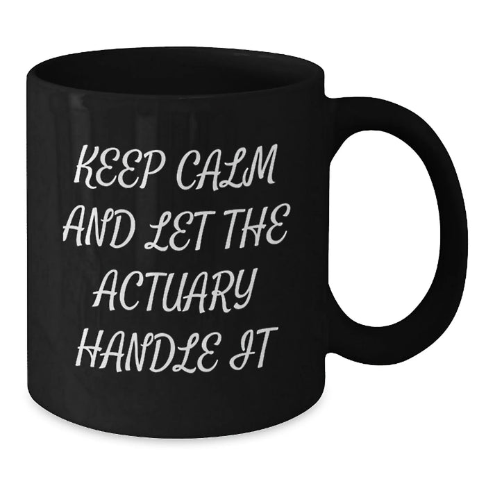 Funny Actuary Gifts from Friends to Actuary Colleagues - Actuary Black Coffee Mug Keep Calm - Additional