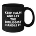 Funny Biologist Gifts for Him - Keep Calm and Let the Biologist Handle It Black Coffee Mug, Graduation Unique Gifts for Biologist from Family - Additional