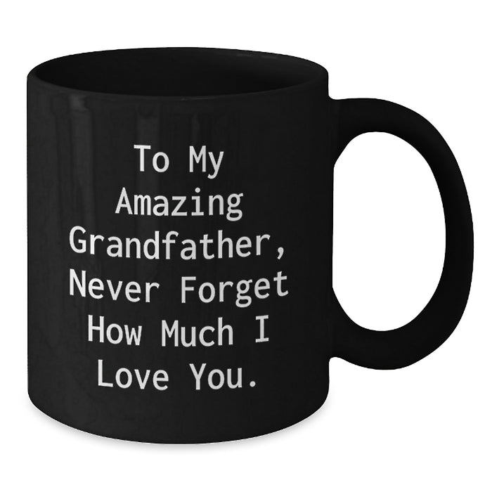 Funny Grandfather Gifts for Him, Black Coffee Mug with Inspirational Quote, Gifts from Family to Grandfather on Graduation - Additional