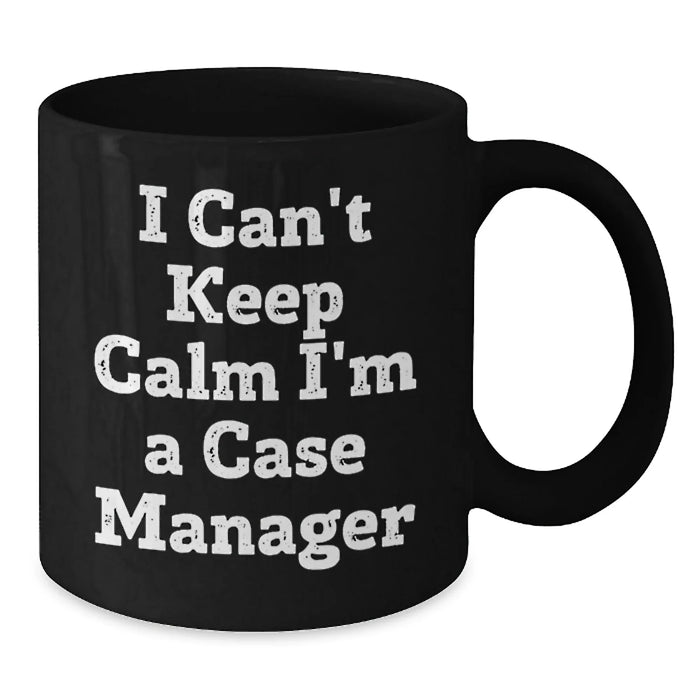 Funny Case Manager Gifts from Friends, Unique Black Coffee Mugs for Case Manager Men, I Can't Keep Calm I'm A Case Manager - Additional