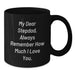 Funny Stepdad Gifts from Men - Always Remember How Much I Love You. Black Coffee Mug for Christmas Unique Gifts - Additional