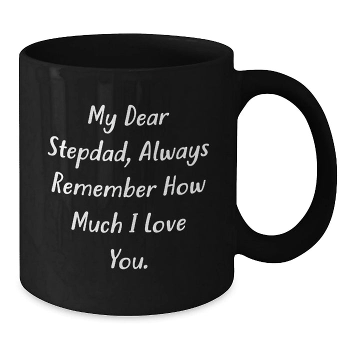 Funny Stepdad Quote Gifts for Men from Family - Black Coffee Mug - Always Remember How Much I Love You - Additional