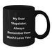 Funny Stepsister Gifts for Her Birthday, Black Coffee Mug with 'My Dear Stepsister, Always Remember How Much I Love You.' Quote from Men, Unique Birthday Unique Gifts for Stepsister - Additional