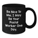 Gifts for Postal Workers Funny Inspirational Quote Black Coffee Mug, Christmas Unique Gifts from Friends to Coworkers - Additional