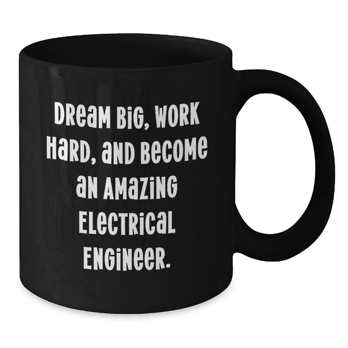 Funny Electrical Engineer Birthday Unique Gifts from Friends, Inspirational Mugs for Men, Unique Black Coffee Mugs with Dream Big Quote, Ideal Gift for Electrical Engineer - Additional