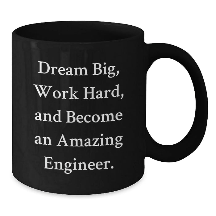 Inspiring Engineer Gifts from Friends for Birthday Unique Mugs, Dream Big Work Hard Ceramic Black Coffee Mug with Funny Quote, 11oz or 15oz - Additional