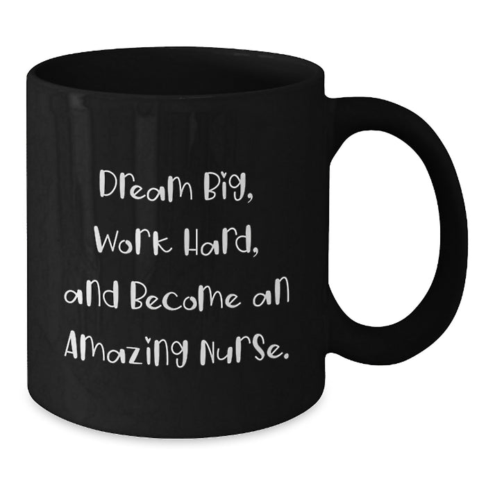 Gifts for Amazing Nurses, Dream Big and Work Hard Inspirational Quote, Black Coffee Mug for Graduation, Unique Gifts from Friends and Family - Additional