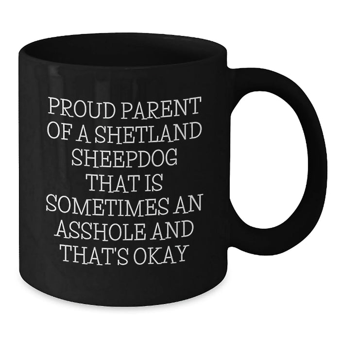 Funny Shetland Sheepdog Quotes Gifts for Men from Proud Parents, Black Coffee Mugs for Graduation, Gifts from Friends for Shetland Sheepdog Lovers - Additional