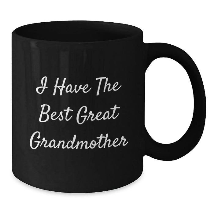 Funny Grandmother Gifts from Family - I Have The Best Great Grandmother Black Coffee Mug for Birthday - Additional