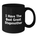 Funny Stepmother Gifts from Men to Step Mother - I Have The Best Great Stepmother Black Coffee Mug, Birthday Unique Presents - Additional