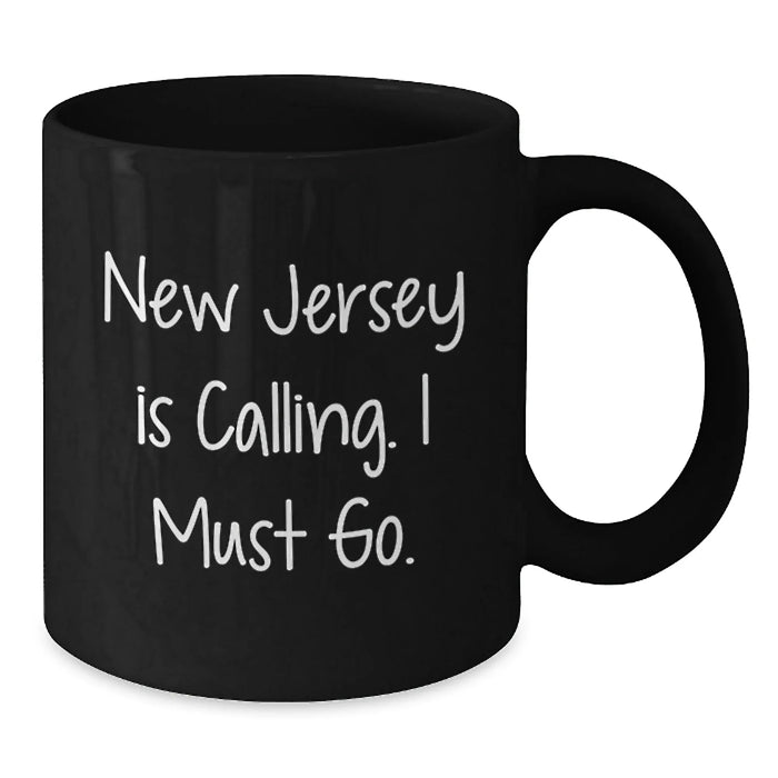 Funny New Jersey Gifts from Friends to New Jersey Lovers, Birthday Unique Gifts for New Jersey Men and Women, 'New Jersey Is Calling. I Must Go.' Black Coffee Mug - Additional