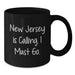 Funny New Jersey Gifts from Friends to New Jersey Lovers, Birthday Unique Gifts for New Jersey Men and Women, 'New Jersey Is Calling. I Must Go.' Black Coffee Mug - Additional