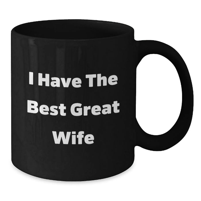 Funny Wife Gifts from Husband, Black Coffee Mug for Her, I Have The Best Great Wife, Christmas Unique Presents for Wife - Additional