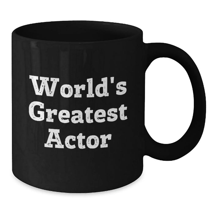 Funny Actor Quotes Gifts from Friends to Actor Friends, World's Greatest Actor Black Coffee Mug, Birthday Unique Gifts - Additional