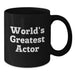 Funny Actor Quotes Gifts from Friends to Actor Friends, World's Greatest Actor Black Coffee Mug, Birthday Unique Gifts - Additional